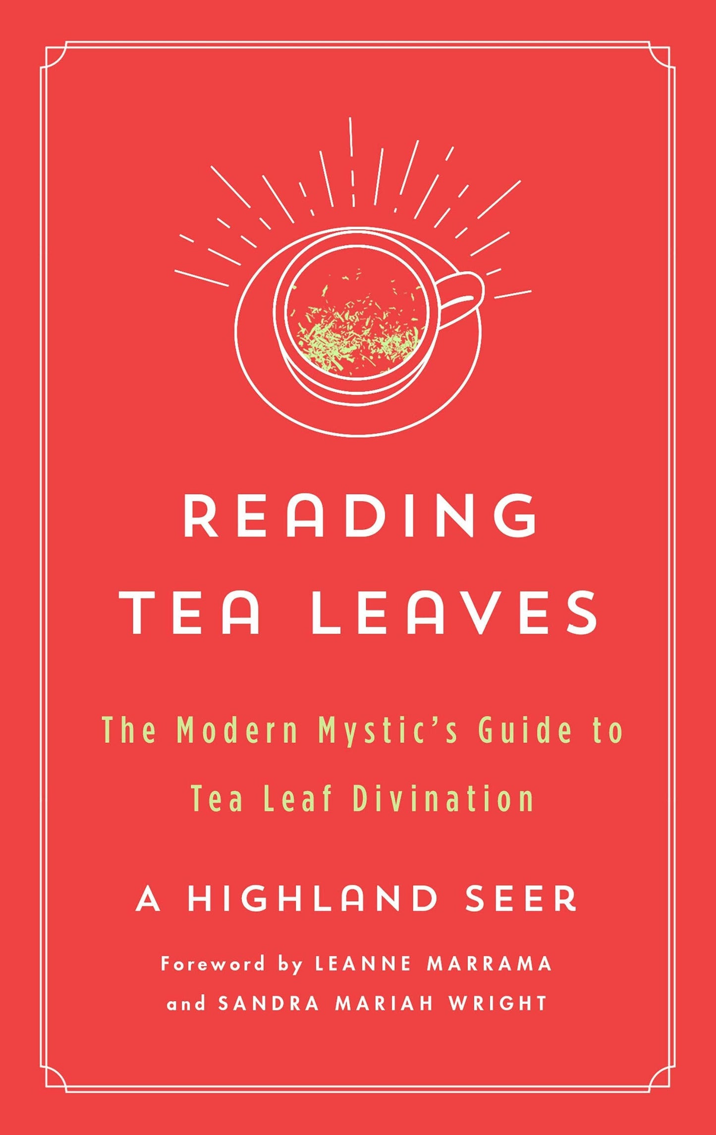 Modern Mystic's Guide To Tea Leaf Divination