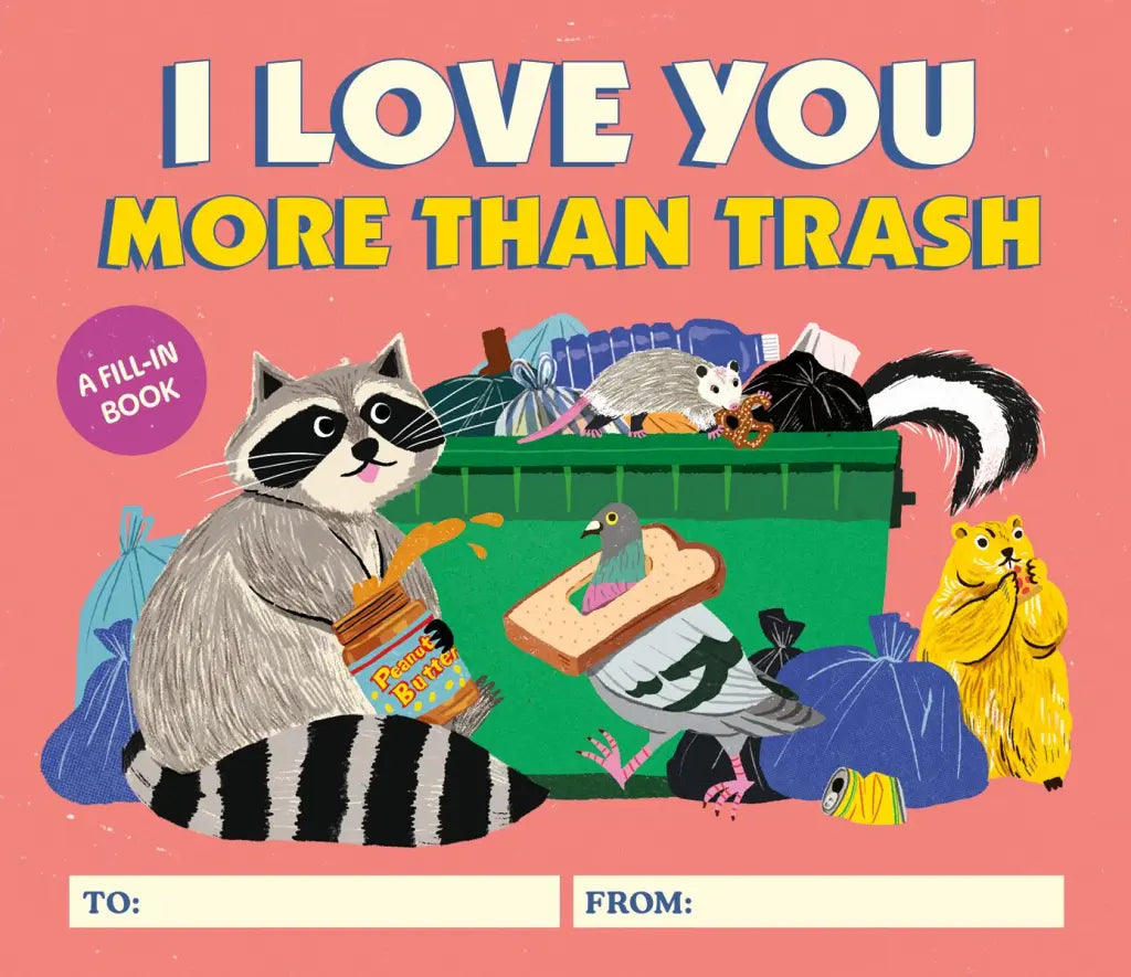 I love you more than trash