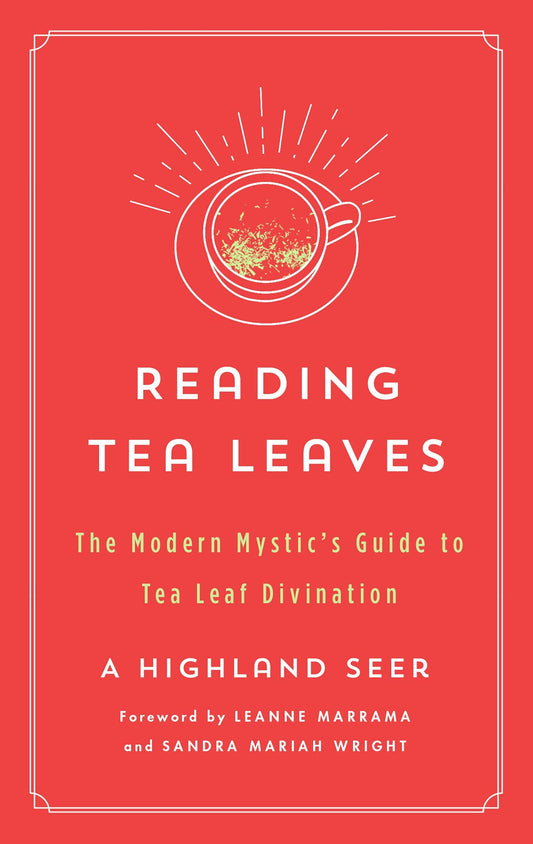 Modern Mystic's Guide To Tea Leaf Divination