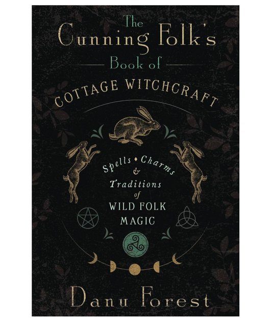 The Cunning Folk's Book Of Cottage Witchcraft